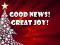 Good News! Great Joy! 