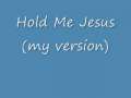 Hold Me Jesus cover 
