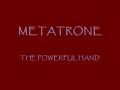 Metatrone - The Powerful Hand
