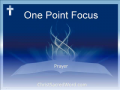 One Point Focus: Prayer 
