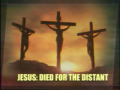 Jesus: Died For The Distant 