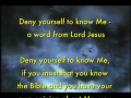 Deny yourself to know Me - a word from Lord Jesus