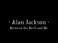 ~ Alan Jackson ~ 