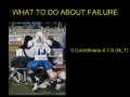 WHAT TO DO ABOUT FAILURE 
