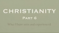 CHRISTIANITY - PART 6 