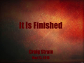It Is Finished by Craig Strain - Part 2 