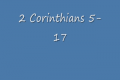 2 Cor. Chapter 5-17 