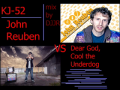 Dear God, Cool the Underdog (KJ-52 VS John Reuben) By DJJR 