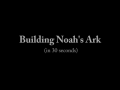 Building Noah's Ark in 30 seconds 