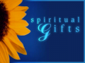 Spiritual Gifts, Part 2 
