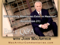 Will Earthly Memories Exist in Heaven? (Revelation 21:4) 