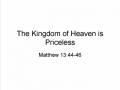 The Kingdom of Heaven is Priceless Part 1 