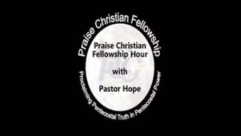 Praise Christian Fellowship Hour 