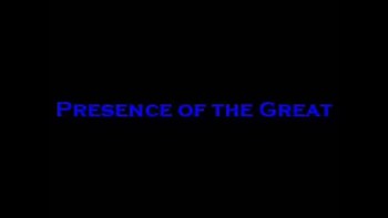 Presence of the Great 
