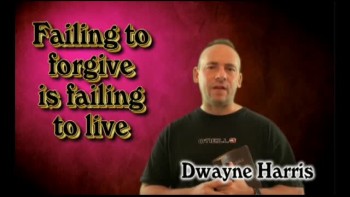 Forgiving is Living - Dwayne Harris 