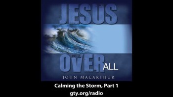 Jesus Over All: Calming the Storm, #1a 