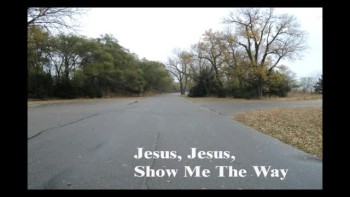 Jesus, Jesus, Show Me The Way 