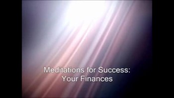 Meditations for Success by Raquel Soto: Your Finances 