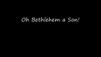 Oh Bethlehem A Son! 