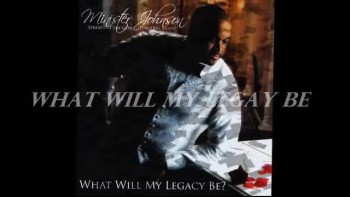 MINISTER JOHNSON, "WHAT WILL MY LEGACY BE , CD ADVERTISMENT 