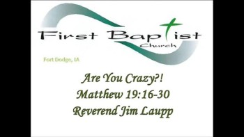 First Baptist Church, Fort Dodge, IA
Reverend Jim Laupp