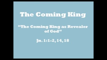 The Coming King as Revealer of God 
