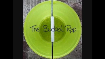 The Bucket Rap 