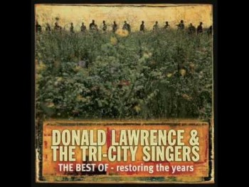 Donald Lawrence and the Tri-City Singers - Seasons 