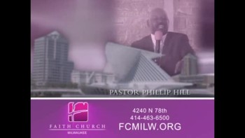 pastor Phillip Hill faith church MIL,WI 
