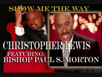 CHRISTOPHER LEWIS AND BISHOP PAUL MORTON SING SHOW ME THE WAY 