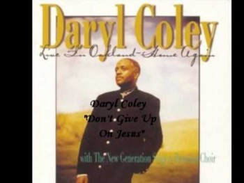 Daryl Coley - Don’t Give Up On Jesus (feat. Vanessa Bell Armstrong) 