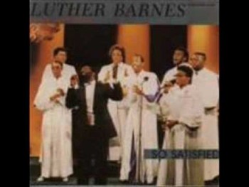 Luther Barnes & RBGC-I’m Not The Same 