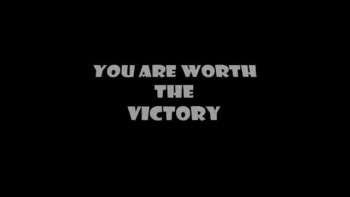 You Are Worth The Victory 