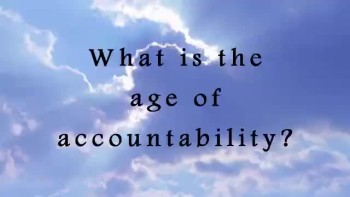 What is the age of accountability? 