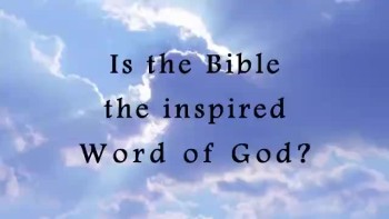 Is the Bible the inspired word of God? 