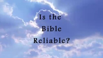 Is the Bible reliable? 