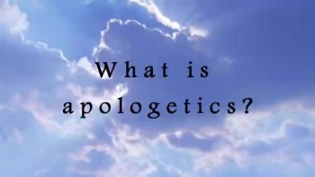 What is apologetics? 