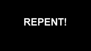 Repent! 
