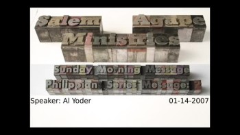 Salem Agape Ministries, Philippians Series, 2007, Message: 2, 01-14-2007