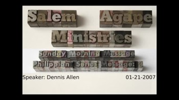 Salem Agape Ministries, Philippians Series, 2007, Message: 3, 01-21-2007