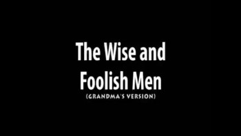 The Wise and Foolish Men 