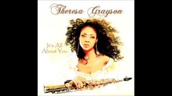 Theresa Grayson on Sax - "It's All About You" (Gospel Jazz Radio Edit)