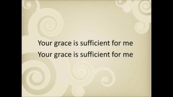 My Grace is Sufficient For You (Music with Lyrics) 