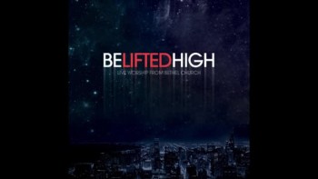 Be Lifted High- Bethel Live 