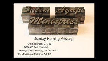 02-27-2011 Bob Campbell, Keeping the Sabbath, Hebrews 4:1-13 