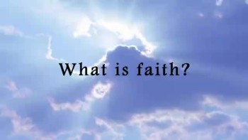 What is faith? 