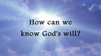 How can we know God's will? 