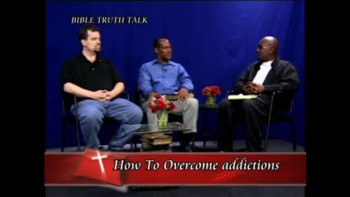 How to overcome addictions (PT. 2 OF 2) 