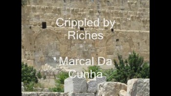 Crippled by Riches 