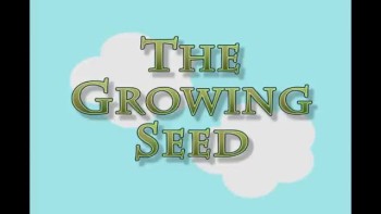 The Growing Seed (claymation)
